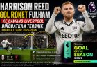 GOL ROKET FULHAM KE GAWANG LIVERPOOL DINOBATKAN TERBAIK  DI PREMIER LEAGUE 2025/2026