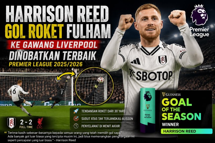 GOL ROKET FULHAM KE GAWANG LIVERPOOL DINOBATKAN TERBAIK  DI PREMIER LEAGUE 2025/2026